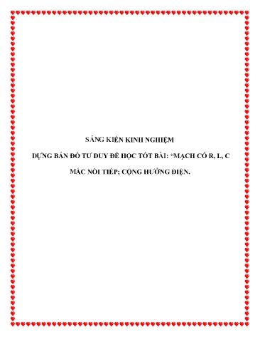 Sáng kiến kinh nghiệm Dựng bản đồ tư duy để học tốt bài “Mạch có R, L, C mắc nối tiếp; Cộng hưởng điện