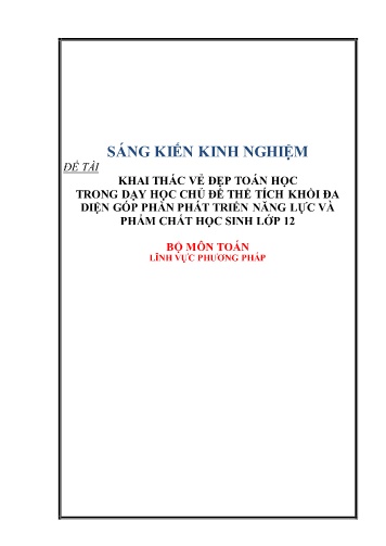 Sáng kiến kinh nghiệm Khai thác vẻ đẹp Toán học trong dạy học chủ đề thể tích khối đa diện góp phần phát triển năng lực và phẩm chất cho học sinh lớp 12