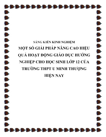 Sáng kiến kinh nghiệm Một số giải pháp nâng cao hiệu quả hoạt động giáo dục Hướng nghiệp cho học sinh lớp 12 của trường THPT U Minh Thượng hiện nay