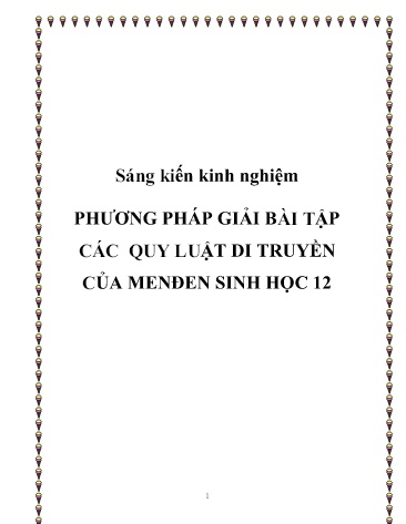 Sáng kiến kinh nghiệm Phương pháp giải bài tập các quy luật di truyền của Menđen Sinh học 12