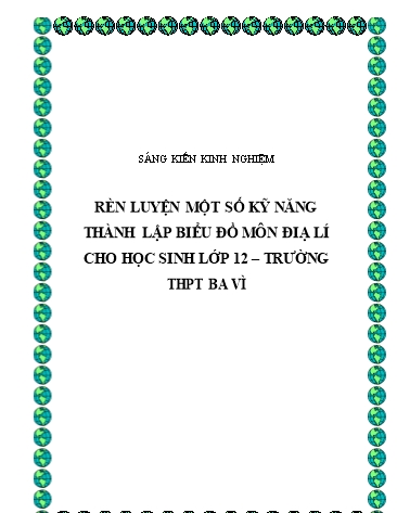 Sáng kiến kinh nghiệm Rèn luyện một số kỹ năng thành lập biểu đồ môn Địa lí cho học sinh lớp 12 – Trường THPT Ba Vì