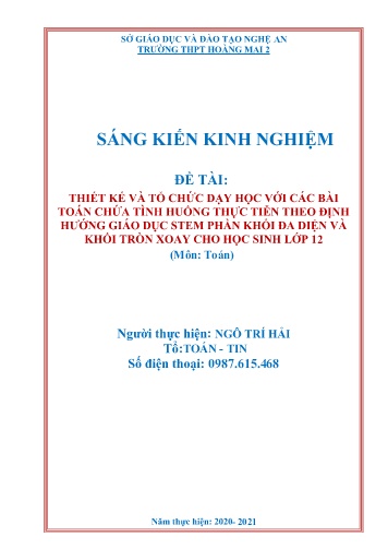 Sáng kiến kinh nghiệm Thiết kế và tổ chức dạy học với các bài toán chứa tình huống thực tiễn theo định hướng giáo dục STEM phần khối đa diện và khối tròn xoay cho học sinh lớp 12